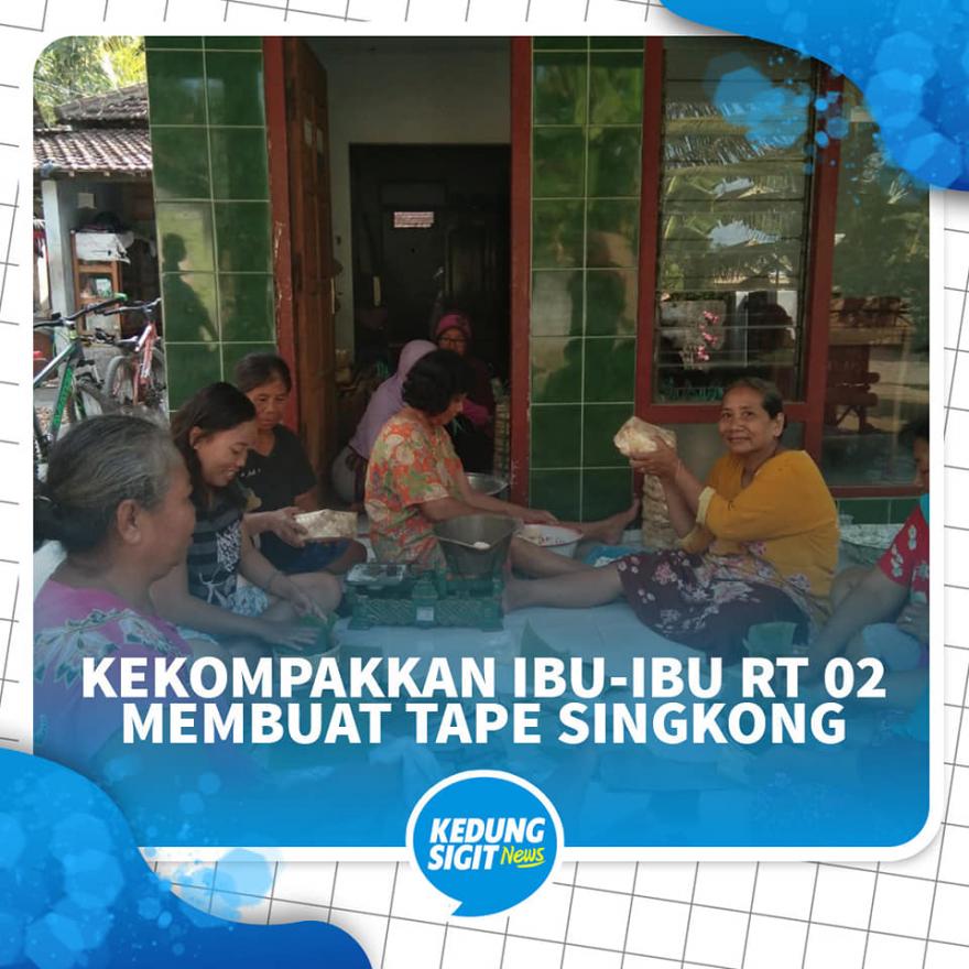 Pembuatan Tape Singkong Serentak Oleh Warga RT 2 Desa Kedungsigit